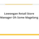 Lowongan Retail Store Manager Oh Some Magelang
