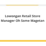 Lowongan Retail Store Manager Oh Some Magetan