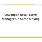 Lowongan Retail Store Manager Oh Some Malang