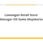 Lowongan Retail Store Manager Oh Some Mojokerto