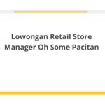 Lowongan Retail Store Manager Oh Some Pacitan