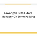 Lowongan Retail Store Manager Oh Some Padang