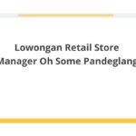 Lowongan Retail Store Manager Oh Some Pandeglang