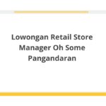 Lowongan Retail Store Manager Oh Some Pangandaran