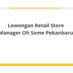 Lowongan Retail Store Manager Oh Some Pekanbaru