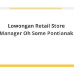 Lowongan Retail Store Manager Oh Some Pontianak