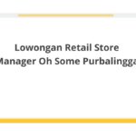 Lowongan Retail Store Manager Oh Some Purbalingga