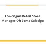 Lowongan Retail Store Manager Oh Some Salatiga