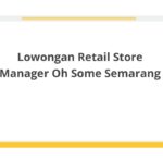 Lowongan Retail Store Manager Oh Some Semarang