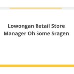 Lowongan Retail Store Manager Oh Some Sragen