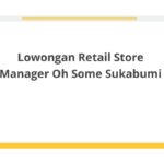 Lowongan Retail Store Manager Oh Some Sukabumi