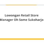 Lowongan Retail Store Manager Oh Some Sukoharjo