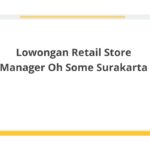 Lowongan Retail Store Manager Oh Some Surakarta