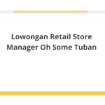 Lowongan Retail Store Manager Oh Some Tuban