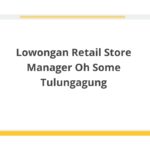 Lowongan Retail Store Manager Oh Some Tulungagung