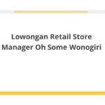 Lowongan Retail Store Manager Oh Some Wonogiri