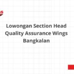 Lowongan Section Head Quality Assurance Wings Bangkalan