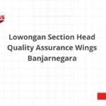 Lowongan Section Head Quality Assurance Wings Banjarnegara