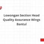 Lowongan Section Head Quality Assurance Wings Bantul