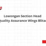 Lowongan Section Head Quality Assurance Wings Blitar