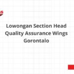 Lowongan Section Head Quality Assurance Wings Gorontalo