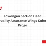 Lowongan Section Head Quality Assurance Wings Kulon Progo