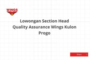 Lowongan Section Head Quality Assurance Wings Kulon Progo