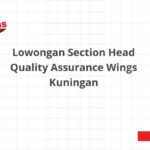 Lowongan Section Head Quality Assurance Wings Kuningan