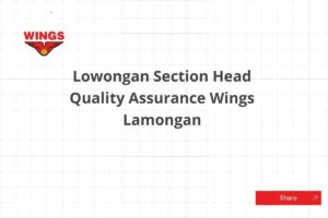 Lowongan Section Head Quality Assurance Wings Lamongan