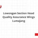 Lowongan Section Head Quality Assurance Wings Lumajang