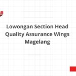 Lowongan Section Head Quality Assurance Wings Magelang