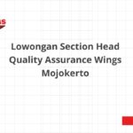 Lowongan Section Head Quality Assurance Wings Mojokerto