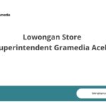 Lowongan Store Superintendent Gramedia Aceh