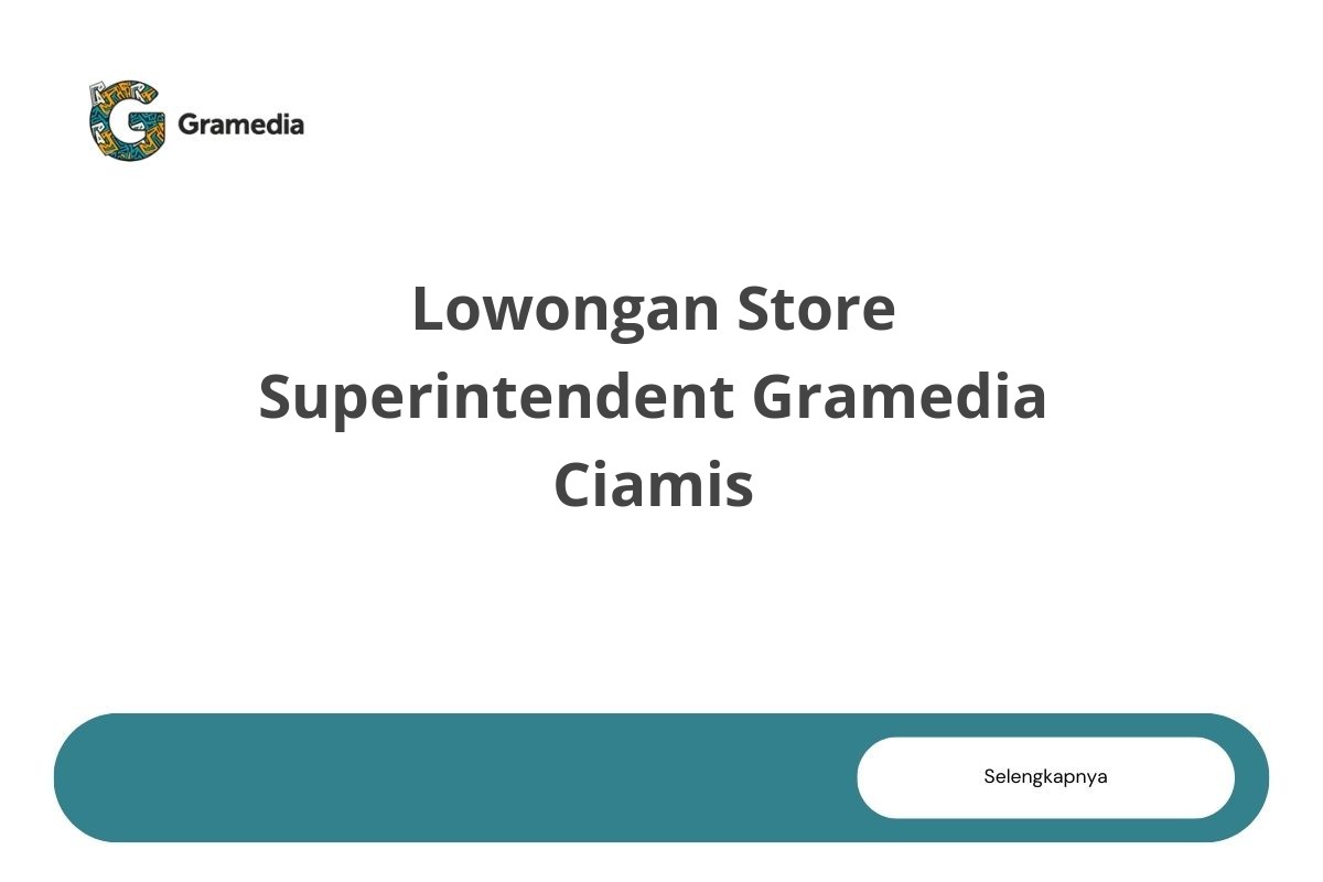 Lowongan Store Superintendent Gramedia Ciamis
