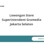 Lowongan Store Superintendent Gramedia Jakarta Selatan