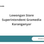 Lowongan Store Superintendent Gramedia Karanganyar