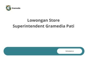 Lowongan Store Superintendent Gramedia Pati