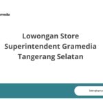Lowongan Store Superintendent Gramedia Tangerang Selatan