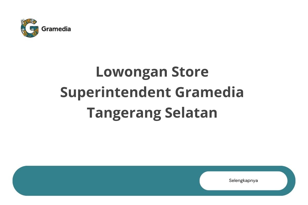 Lowongan Store Superintendent Gramedia Tangerang Selatan