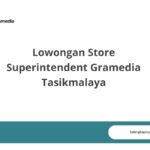 Lowongan Store Superintendent Gramedia Tasikmalaya
