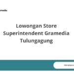 Lowongan Store Superintendent Gramedia Tulungagung