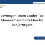 Lowongan Team Leader Tax Management Bank Mandiri Banjarnegara