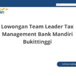 Lowongan Team Leader Tax Management Bank Mandiri Bukittinggi