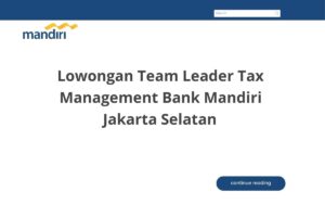 Lowongan Team Leader Tax Management Bank Mandiri Jakarta Selatan