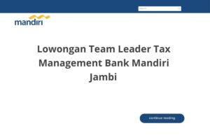 Lowongan Team Leader Tax Management Bank Mandiri Jambi