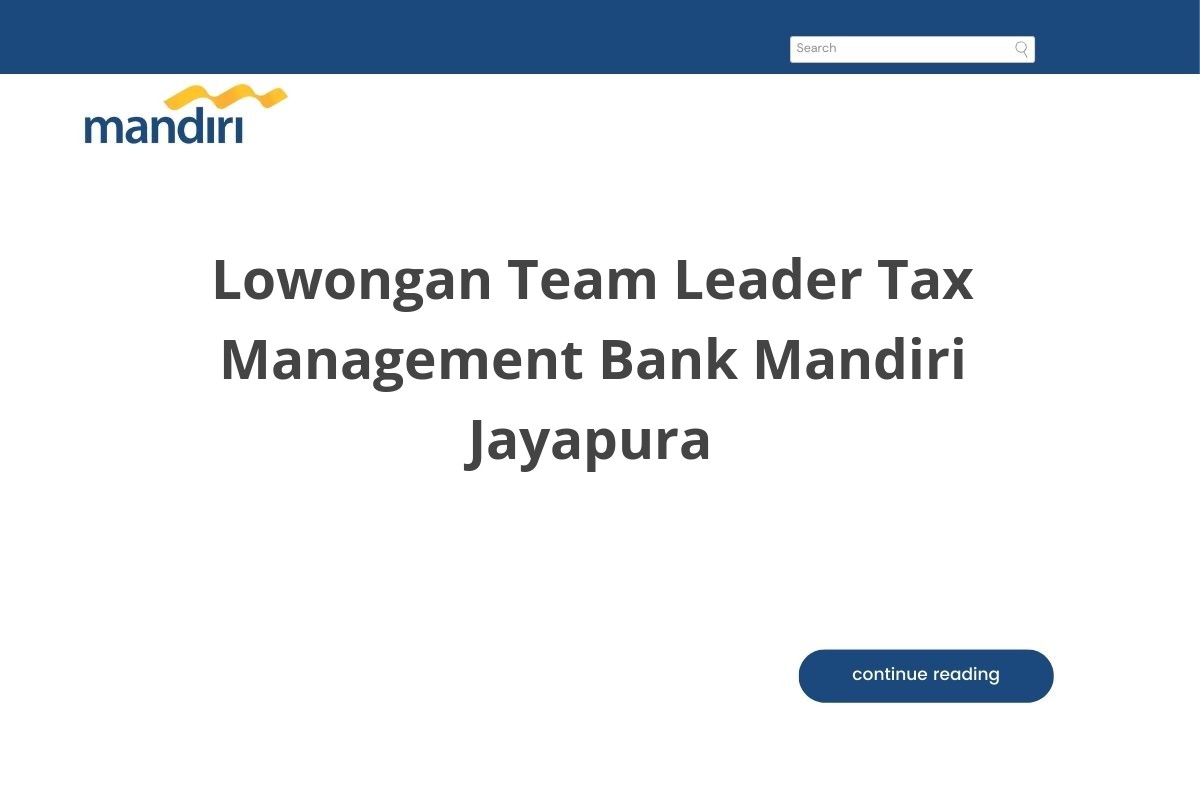 Lowongan Team Leader Tax Management Bank Mandiri Jayapura