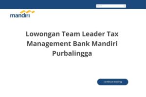 Lowongan Team Leader Tax Management Bank Mandiri Purbalingga