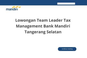 Lowongan Team Leader Tax Management Bank Mandiri Tangerang Selatan