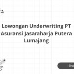 Lowongan Underwriting PT Asuransi Jasaraharja Putera Lumajang