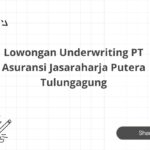Lowongan Underwriting PT Asuransi Jasaraharja Putera Tulungagung